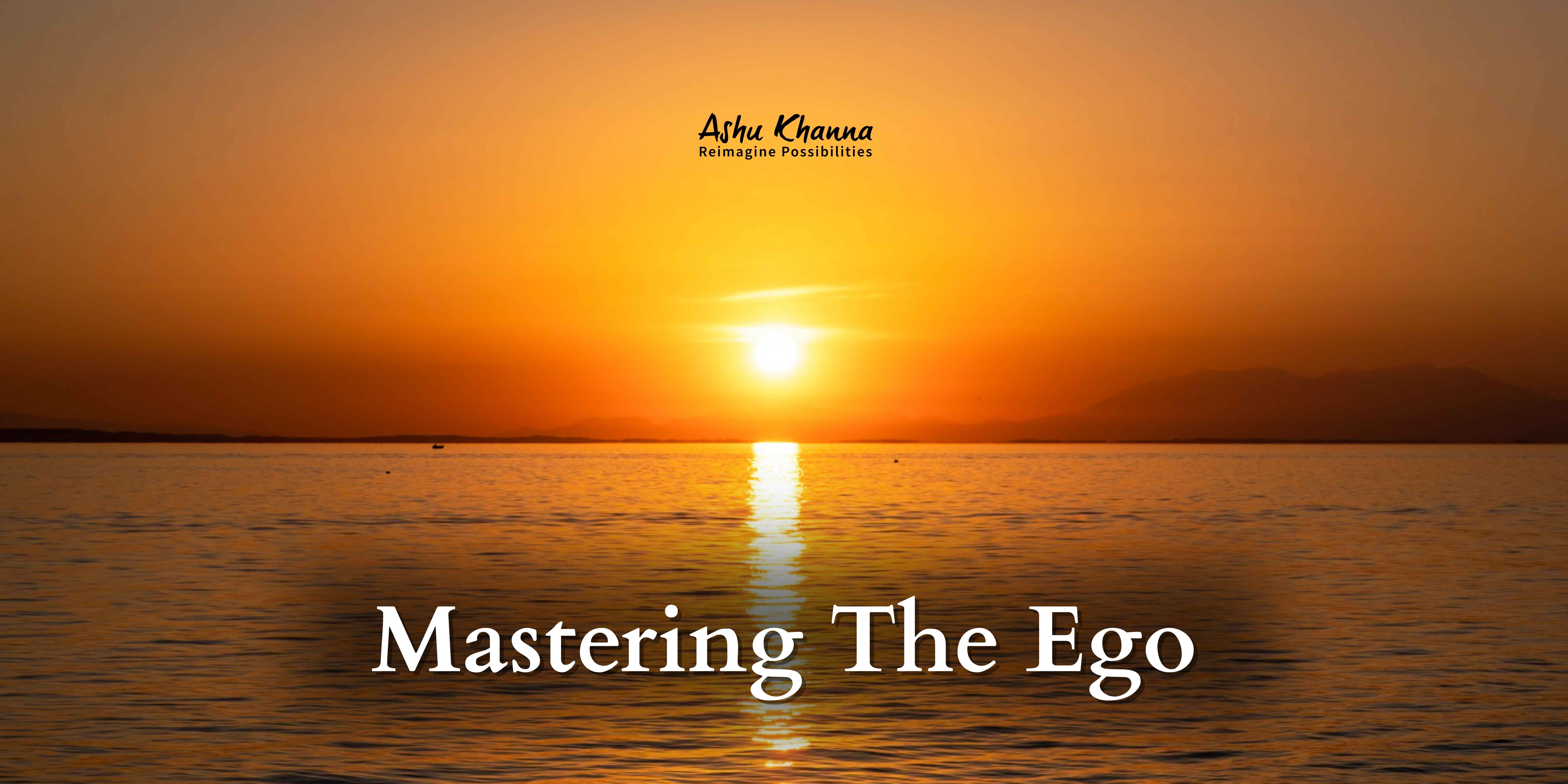 Mastering The Ego